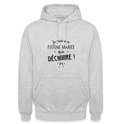 Future Mariée Qui Dépote - Sweat-shirt à capuche unisexe