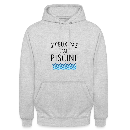 J'peux pas j'ai piscine - La Réplique Culte - Sweat-shirt à capuche unisexe