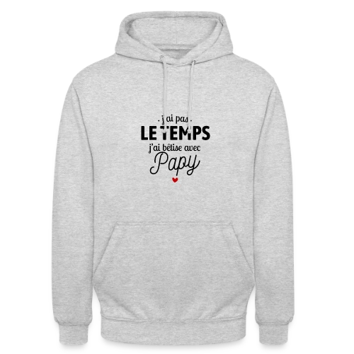 J'ai Bêtise avec Papy ! - Sweat-shirt à capuche unisexe