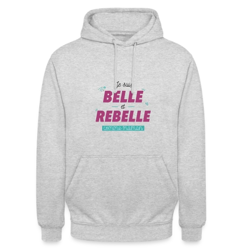 T-shirt "Belle et Rebelle comme Maman" - Sweat-shirt à capuche unisexe