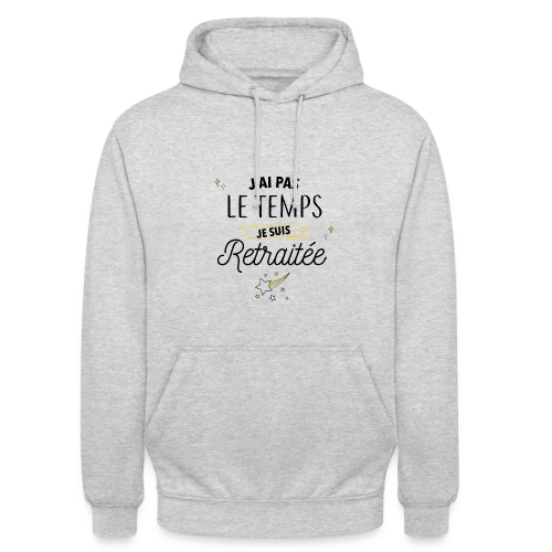 Retraitée Débordée : J'ai Pas Le Temps ! - Sweat-shirt à capuche unisexe