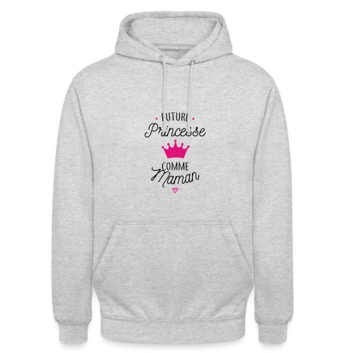 Future Princesse comme Maman - Sweat-shirt à capuche unisexe