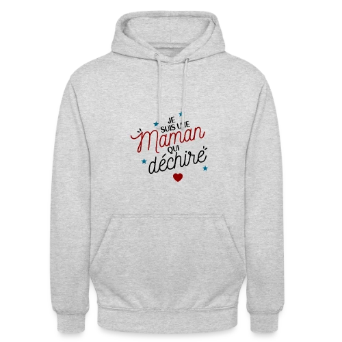 Maman qui déchire - Sweat-shirt à capuche unisexe