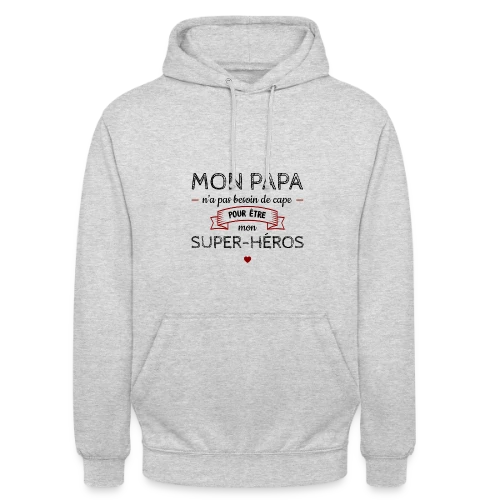 Mon Papa, Mon Super-Héros Sans Cape - Sweat-shirt à capuche unisexe