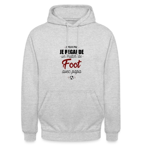 J'peux pas, j'ai match de foot avec Papa ! - Sweat-shirt à capuche unisexe