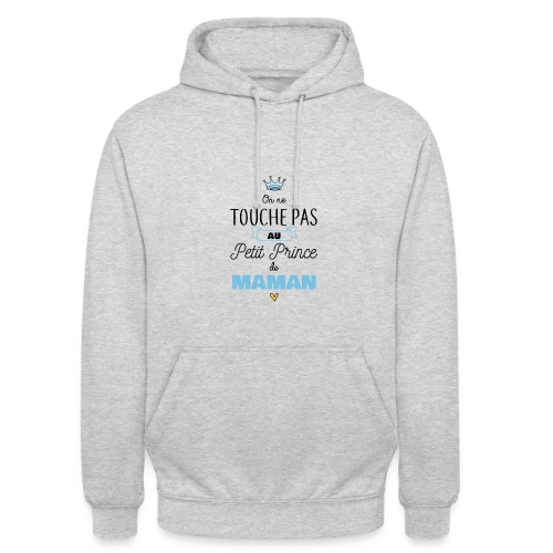 Mon Petit Prince de Maman - Sweat-shirt à capuche unisexe