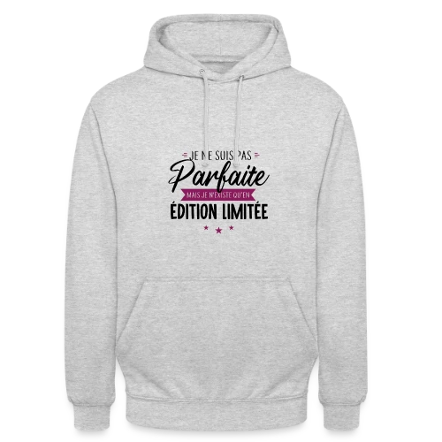 T-shirt Femme "Je Suis Une Édition Limitée" - Sweat-shirt à capuche unisexe