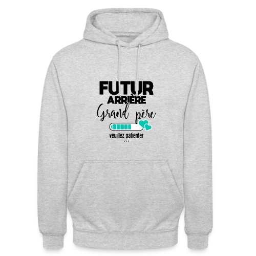 Futur Arrière-Grand-Père : Patience, Bébé Arrive ! - Sweat-shirt à capuche unisexe