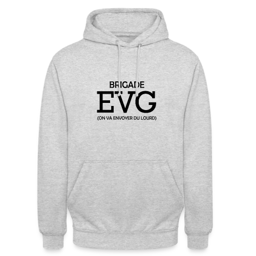 Brigade EVG On Va Envoyer Du Lourd - Sweat-shirt à capuche unisexe