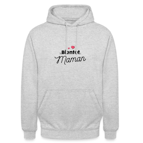 T-shirt Bientôt Maman : Annonce Grossesse Originale - Sweat-shirt à capuche unisexe