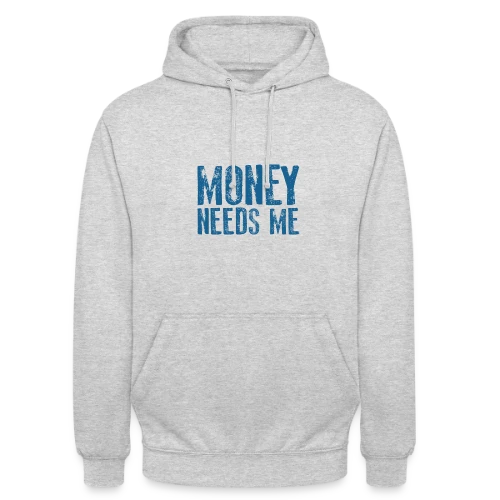 L'ARGENT A BESOIN DE MOI - Sweat-shirt à capuche unisexe