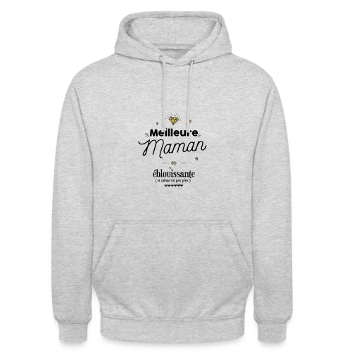Maman Éblouissante : La Plus Belle des Lumières - Sweat-shirt à capuche unisexe