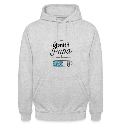 T-shirt Bientôt Papa : Humour et Annonce Naissance - Sweat-shirt à capuche unisexe