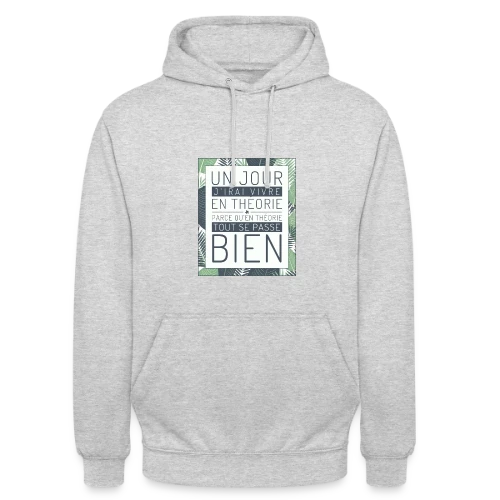 Un Jour J'Irai Vivre en Théorie - Sweat-shirt à capuche unisexe