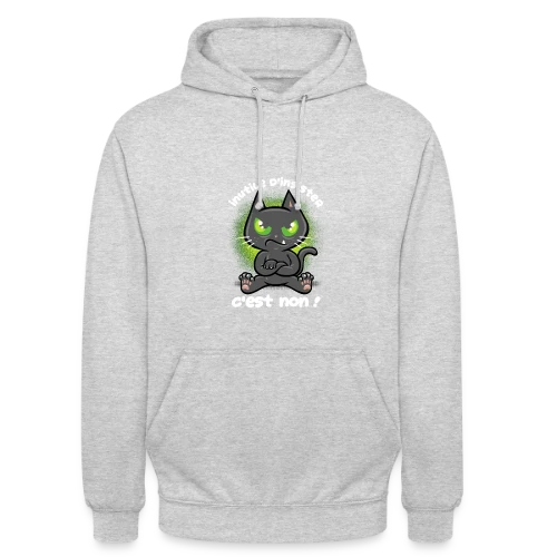 Chat Têtu : Non, et c'est tout ! - Sweat-shirt à capuche unisexe