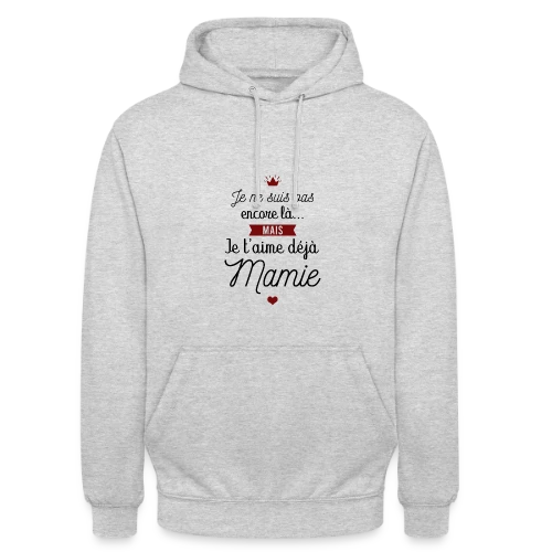 Je t'aime déjà Mamie | Annonce Grossesse Adorable - Sweat-shirt à capuche unisexe