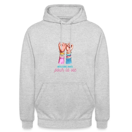Meilleures Amies pour la Vie - Sweat-shirt à capuche unisexe
