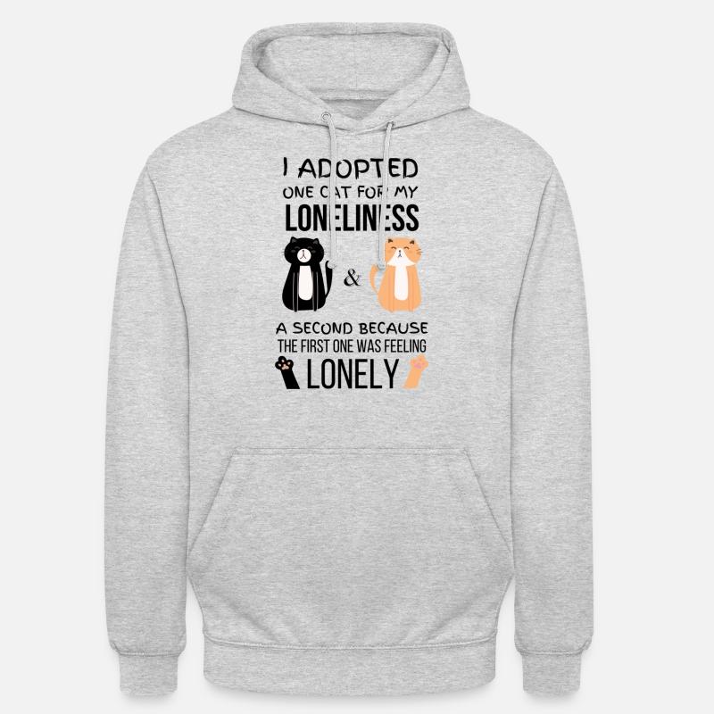 J’ai adopté un chat pour la solitude, un second parce que Sweat-shirt à capuche unisexe