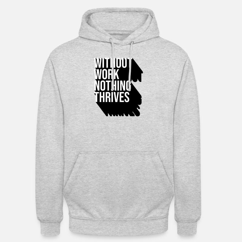 Without Work Nothing Thrives - Sweat-shirt à capuche unisexe - gris clair chiné