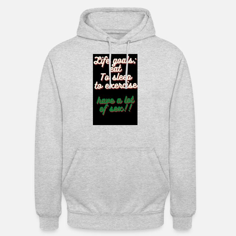 life goals. eat,to sleep,to exercise, - Unisex Hoodie - light heather grey