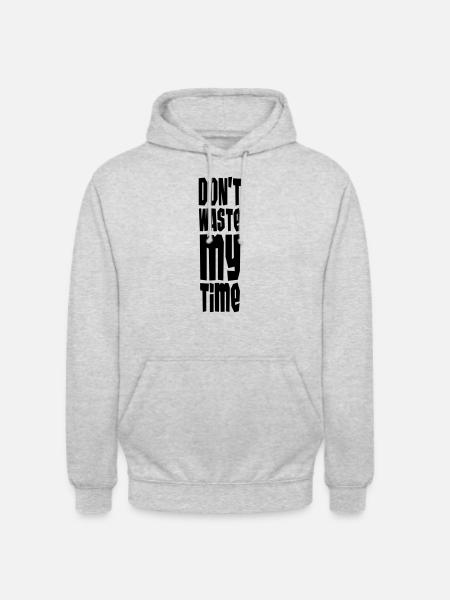 Don't Waste My Time - Unisex Hoodie - light heather grey