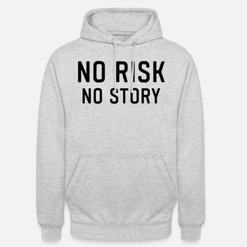 Pas de risque, pas d’histoire, pas de risque, pas de plaisir Sweat-shirt à capuche unisexe