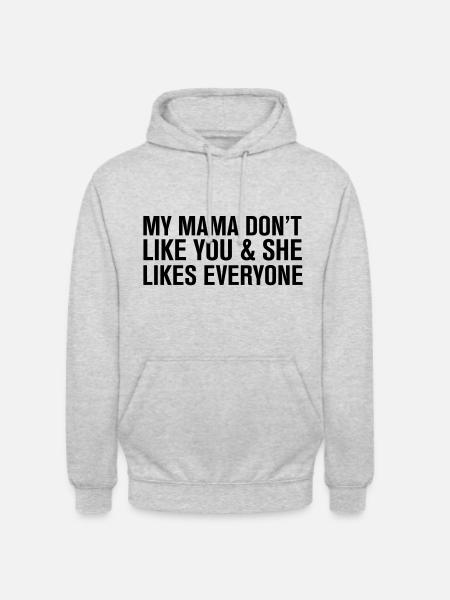My mama Don't like you - Unisex Hoodie - light heather grey