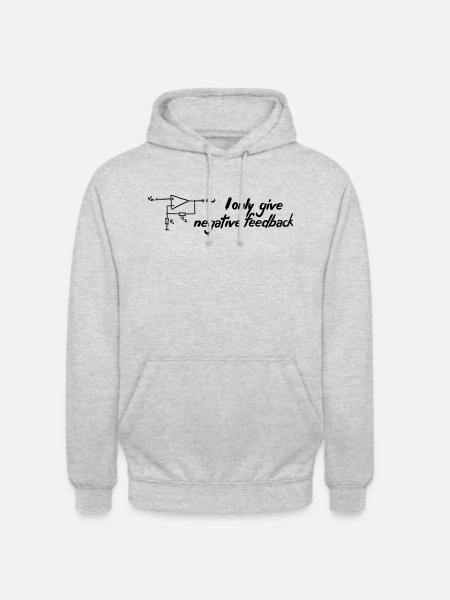 I only give negative feedback - Unisex Hoodie - Hellgrau meliert