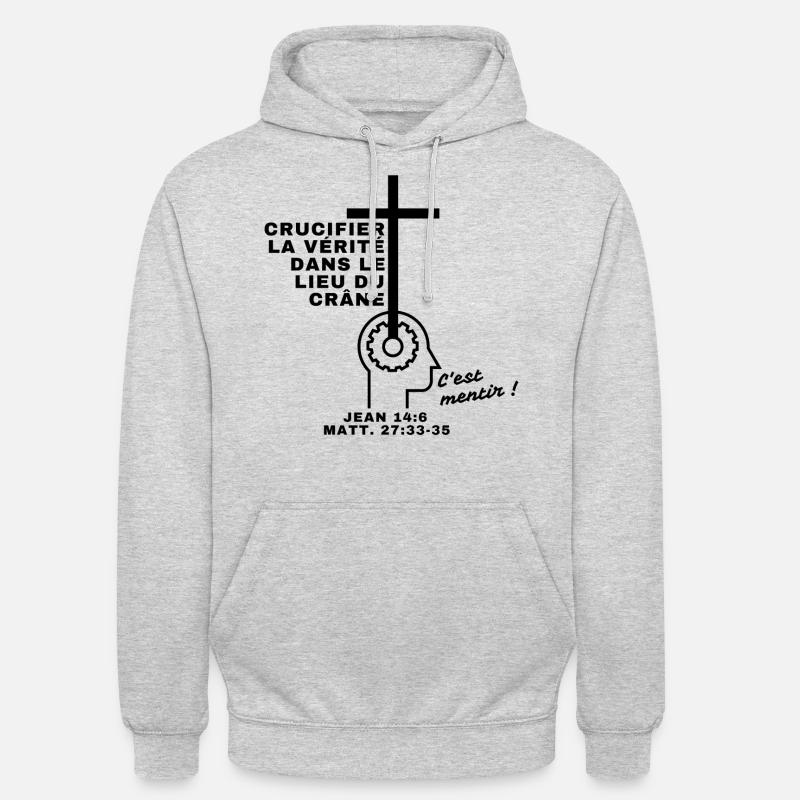 crucifier la vérité c'est mentir ! - Sweat-shirt à capuche unisexe - gris clair chiné