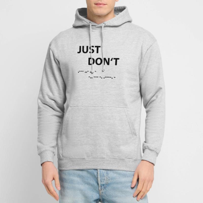Just don't - Morse Code Unisex Hoodie