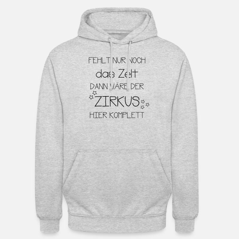 Missing only the tent then circus complete gift - Unisex Hoodie - light heather grey