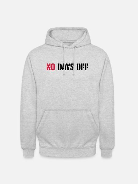 no days off quote - Unisex Hoodie - light heather grey