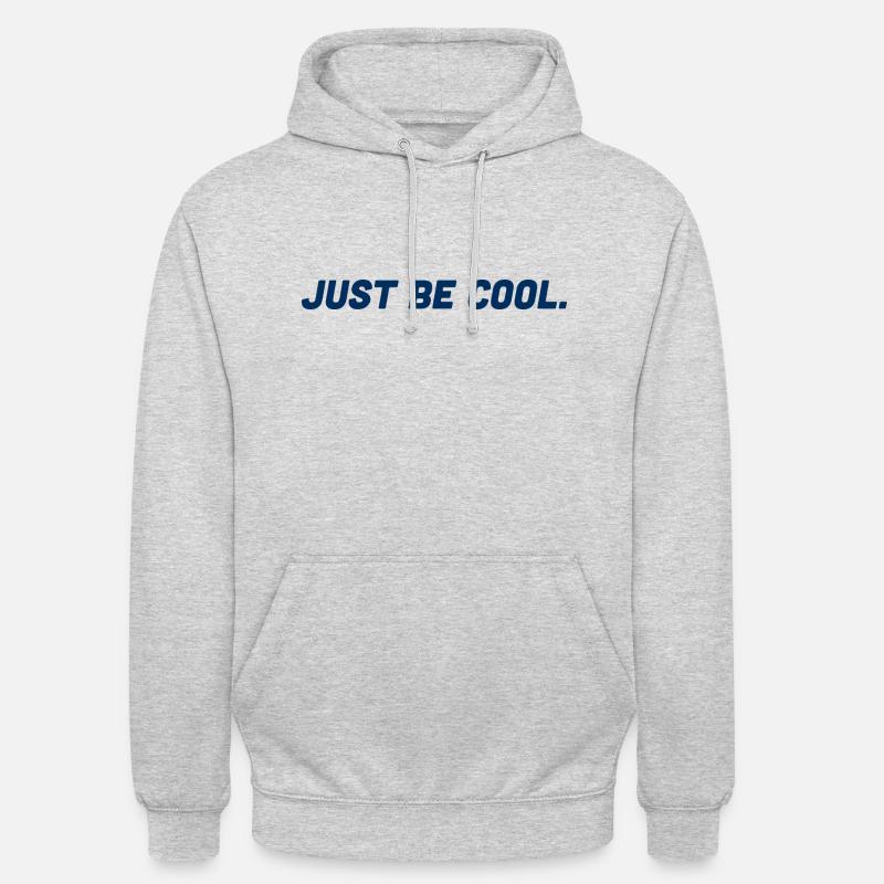 Just be cool - Unisex Hoodie - Hellgrau meliert