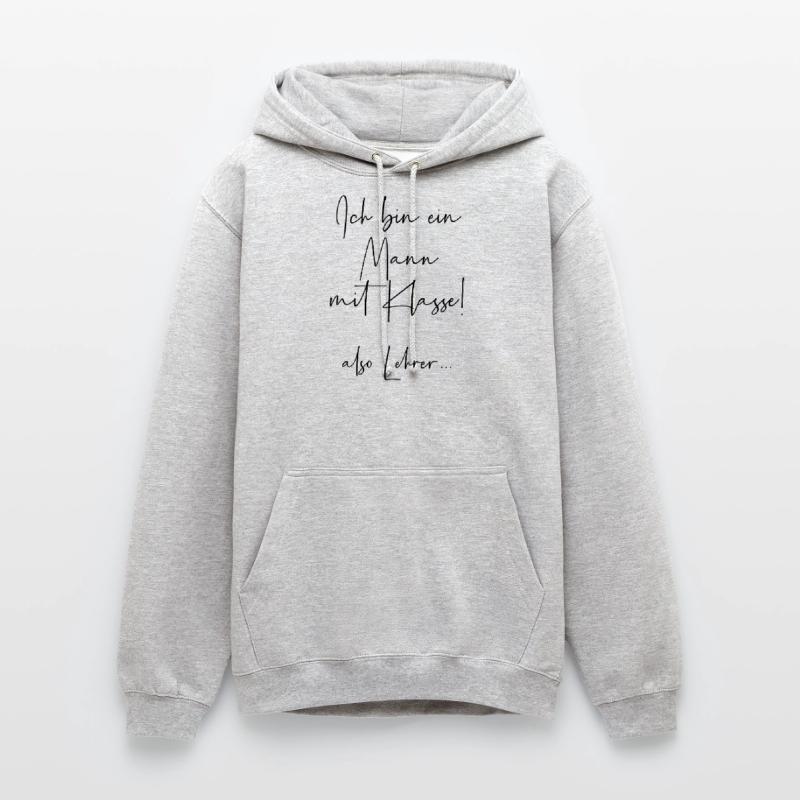 Ich bin ein Mann mit Klasse also Lehrer Unisex Hoodie