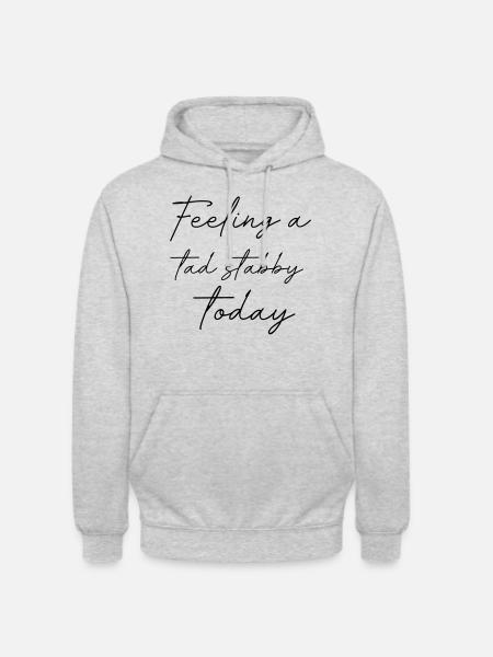 Feeling a tad stabby today - Unisex Hoodie - light heather grey