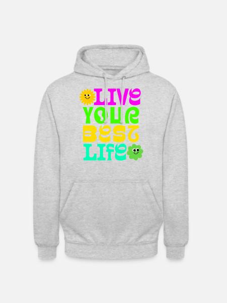 Live your best life - Unisex Hoodie - Hellgrau meliert