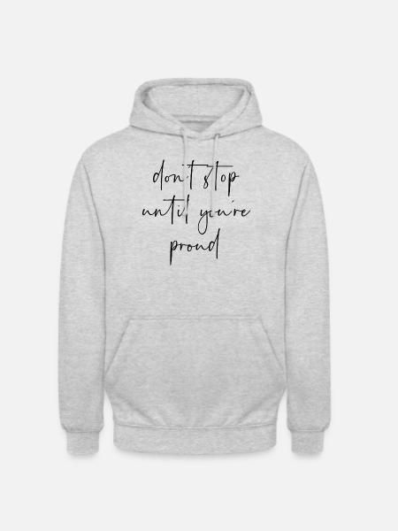 Dont stop until youre proud - Unisex Hoodie - light heather grey