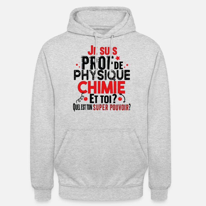 Prof Physique Chimie Professeur Collège Lycée - Sweat-shirt à capuche unisexe - gris clair chiné