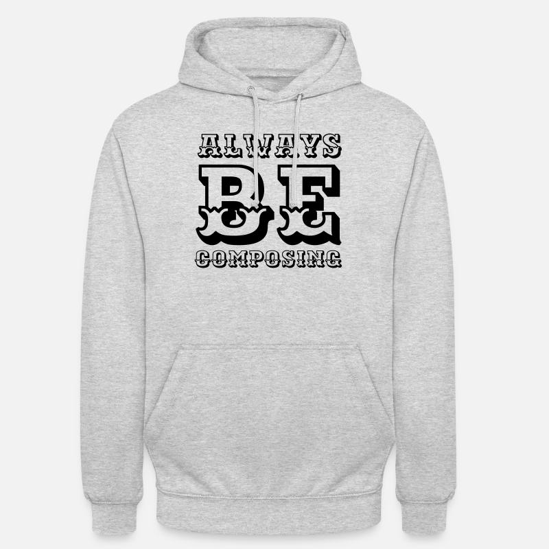 Always be composing - Unisex Hoodie - Hellgrau meliert