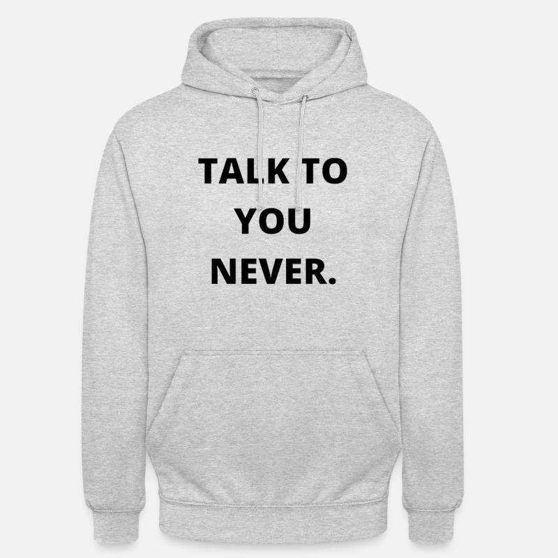 Sprich niemals mit dir. - Unisex Hoodie - Hellgrau meliert