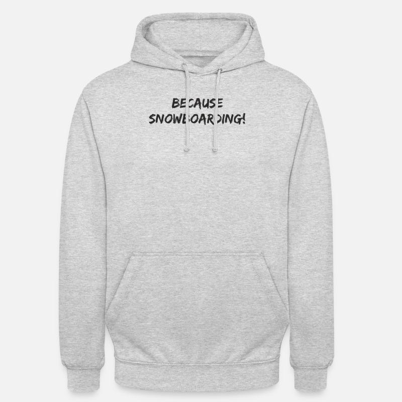 Snowboard - parce que Snowboard - Sweat-shirt à capuche unisexe - gris clair chiné