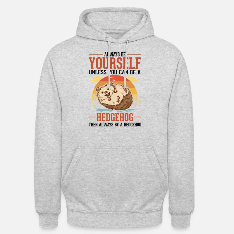 Always be yourself Hedgehog Igel - Unisex Hoodie - light heather grey