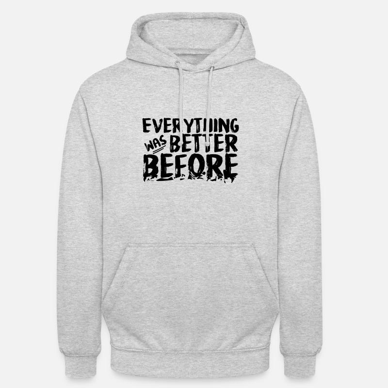 Everything was better before - Unisex Hoodie - light heather grey