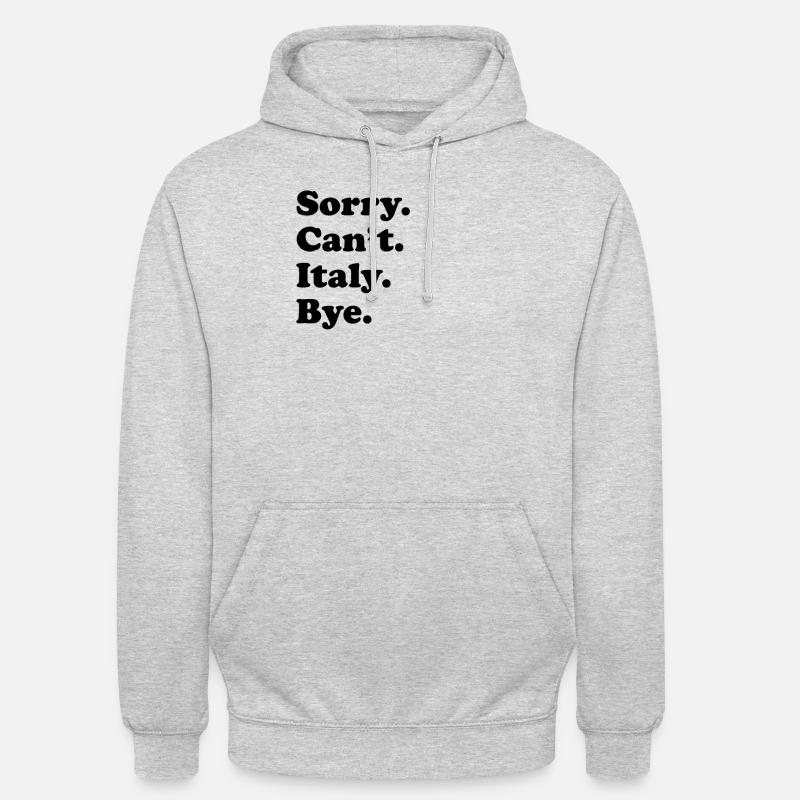 Sorry, Can’t Bye - Italie - Sweat-shirt à capuche unisexe - gris clair chiné
