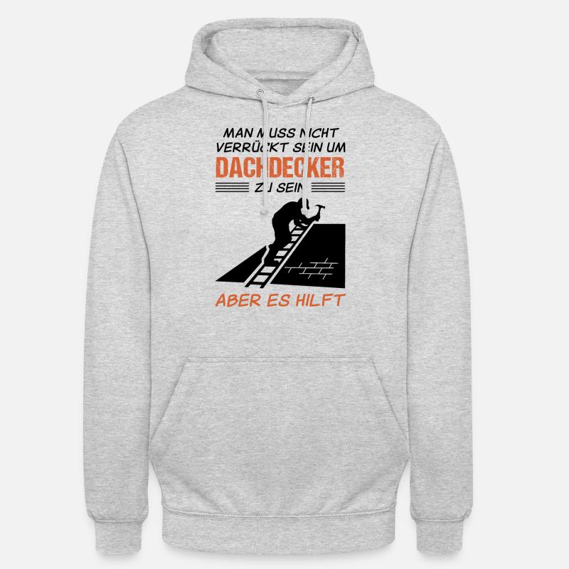 Dachdecker Beruf Lustiger Spruch Geschenk - Unisex Hoodie - Hellgrau meliert