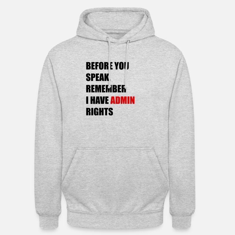Before You Speak, I Remember Admin Rights - Unisex Hoodie - light heather grey