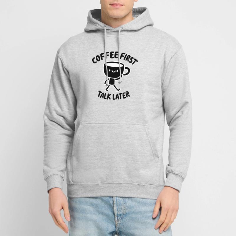 Coffee First - Talk Later Java Brew Humor Unisex Hoodie