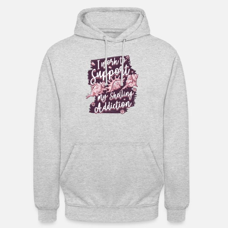 Work To Support Shelling Addiction Shell Seashell - Unisex Hoodie - light heather grey
