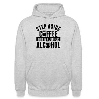Coffee please take a step back!! Alcohol Hello ?? - Unisex Hoodie - light heather grey - Front - Alina (178cm) & Michal (187cm)