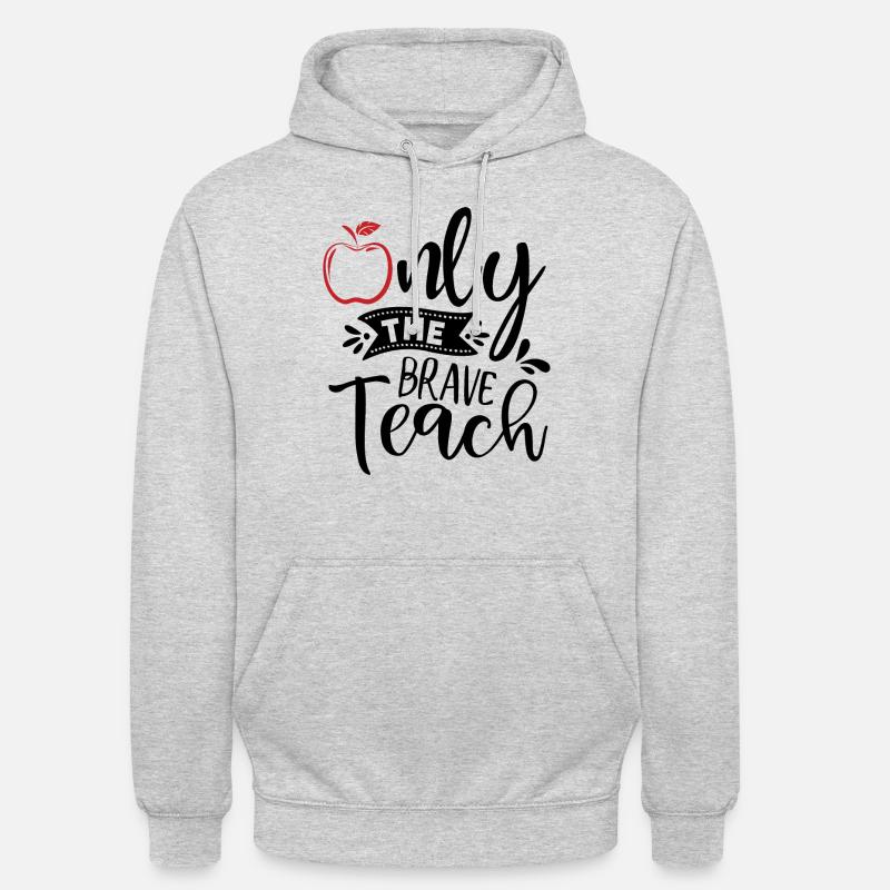 Only the brave teach - Sweat-shirt à capuche unisexe - gris clair chiné